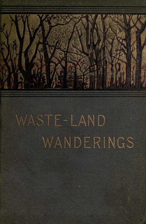 WASTE-LAND WANDERINGS 1887