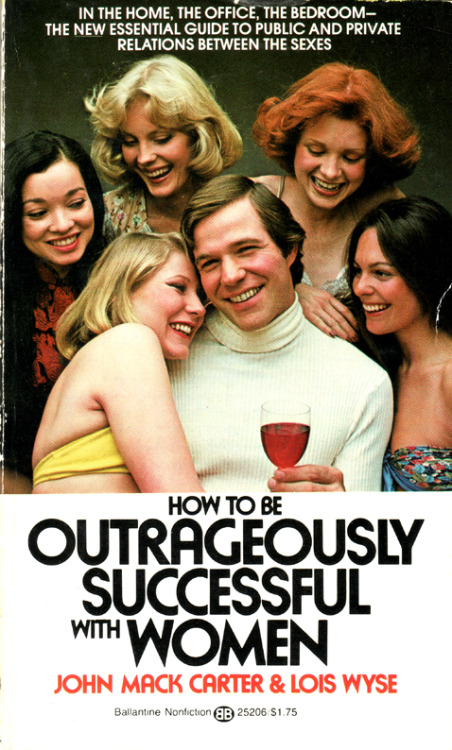outrageously successful with women